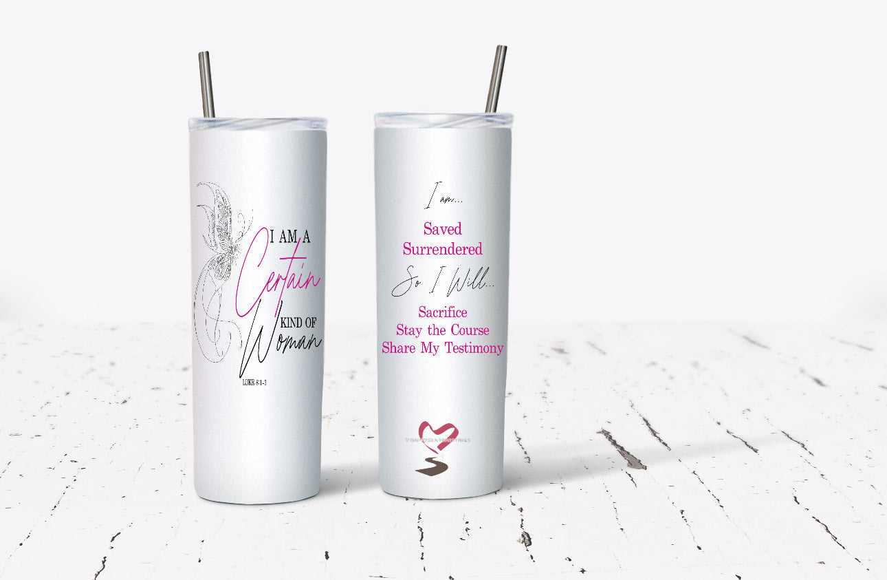 "I Am A Certain Kind of Woman" - White Tumbler, 20 Oz.