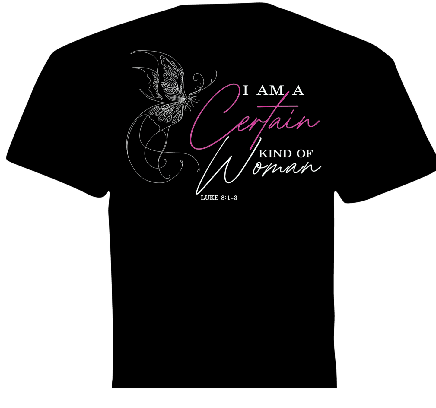 “I Am A Certain Kind Of Woman” T-Shirt